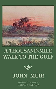 portada A Thousand-Mile Walk to the Gulf - Legacy Edition: A Great Hike to the Gulf of Mexico, Florida, and the Atlantic Ocean (The Doublebit John Muir Collection) (libro en Inglés)