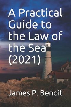 portada A Practical Guide to the Law of the Sea (en Inglés)