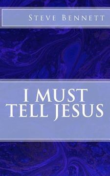 portada I Must Tell Jesus (en Inglés)