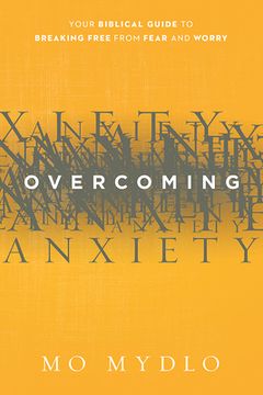 portada Overcoming Anxiety: Your Biblical Guide to Breaking Free from Fear and Worry (en Inglés)