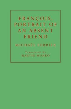 portada François, Portrait of an Absent Friend (in English)
