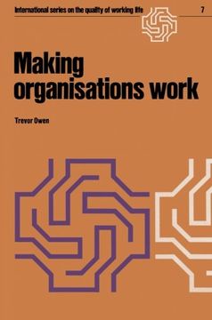 portada Making organisations work (International Series on the Quality of Working Life)