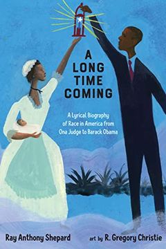 portada A Long Time Coming: A Lyrical Biography of Race in America From ona Judge to Barack Obama (en Inglés)