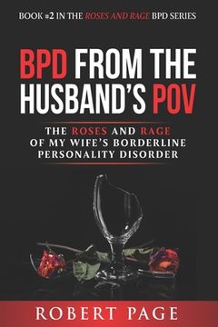 portada BPD from the Husband's POV: The Roses and Rage of My Wife's Borderline Personality Disorder
