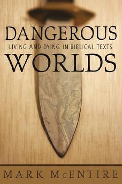portada dangerous worlds: living and dying in biblical texts (in English)