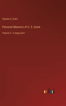 portada Personal Memoirs of U. S. Grant: Volume 2 - in large print (in English)
