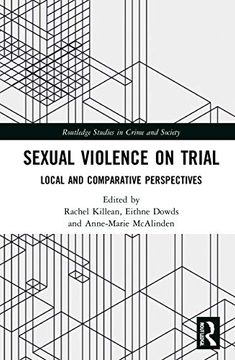 portada Sexual Violence on Trial: Local and Comparative Perspectives (Routledge Studies in Crime and Society) (en Inglés)