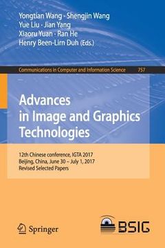 portada Advances in Image and Graphics Technologies: 12th Chinese Conference, Igta 2017, Beijing, China, June 30 - July 1, 2017, Revised Selected Papers