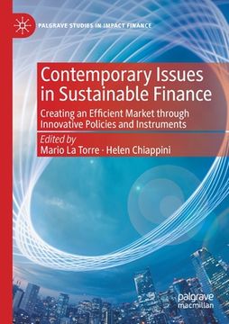 portada Contemporary Issues in Sustainable Finance: Creating an Efficient Market Through Innovative Policies and Instruments (en Inglés)