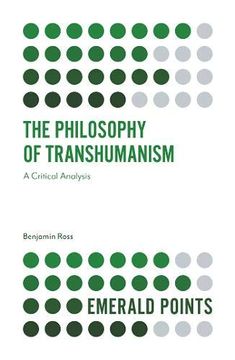 portada The Philosophy of Transhumanism: A Critical Analysis (Emerald Points) (en Inglés)