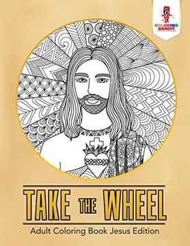 portada Take the Wheel: Adult Coloring Book Jesus Edition (en Inglés)