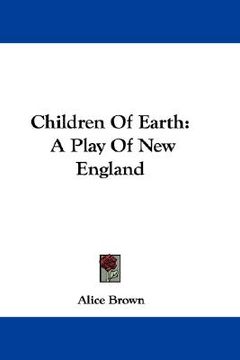 portada children of earth: a play of new england (en Inglés)