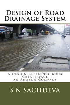 portada Design of Road Drainage System: A Design Reference Book Createspace, an Amazon Company (en Inglés)