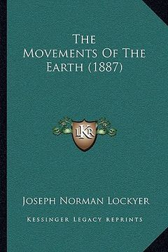portada the movements of the earth (1887) the movements of the earth (1887) (in English)