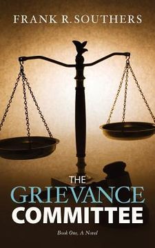 portada "the grievance committee---book one," a novel (en Inglés)