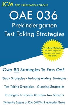 portada OAE Prekindergarten Test Taking Strategies: OAE 036 - Free Online Tutoring - New 2020 Edition - The latest strategies to pass your exam. (en Inglés)