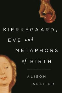 portada Kierkegaard, Eve and Metaphors of Birth (en Inglés)