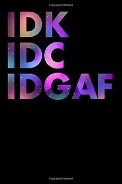 portada Idk idc Idgaf: Not a5 for Sarcastic People Feeling Idgaf-Ish Today i a5 (6X9 Inch. ) i Gift i 120 Pages i Square Grid i Squared 