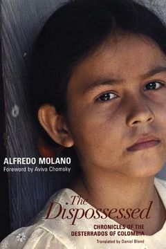 portada The Dispossessed: Chronicles of the Desterrados of Colombia (en Inglés)