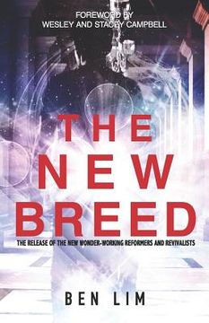 portada The New Breed: The Release of the New Wonder-Working Reformers and Revivalists (en Inglés)