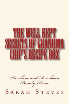 portada The Well Kept Secrets of Grandma Chip's Recipe Box (en Inglés)