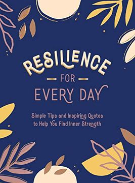 portada Resilience for Every Day: Simple Tips and Inspiring Quotes to Help You Find Inner Strength (in English)
