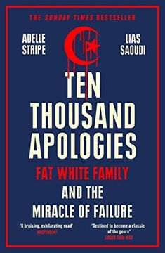 portada Ten Thousand Apologies: Fat White Family and the Miracle of Failure (in English)
