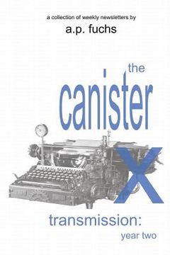 portada The Canister X Transmission: Year Two - Collected Newsletters (en Inglés)