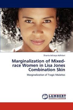 portada marginalization of mixed-race women in lisa jones combination skin (en Inglés)