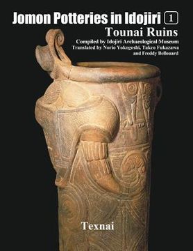 portada Jomon Potteries in Idojiri Vo.1: Tounai Ruins (in English)