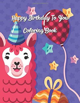 portada Happy Birthday to you Coloring Book: Coloring Birthday Book, Wonderful Surprise Gift to Create Great Memories, art Therapy, fun Creative & Therapeutic, Mindfulness & Relaxation, Anti Stress Designs (en Inglés)