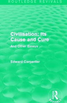 portada Civilisation: Its Cause and Cure: And Other Essays (en Inglés)
