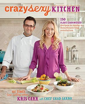 portada Crazy Sexy Kitchen: 150 Plant-Empowered Recipes to Ignite a Mouthwatering Revolution (en Inglés)