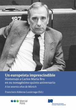 portada Un Europeísta Imprescindible: Homenaje a Carlos María bru en su Nonagésimo Quinto Aniversario (Varios)