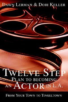 portada twelve step plan to becoming an actor in l.a.new 2004 edition (in English)