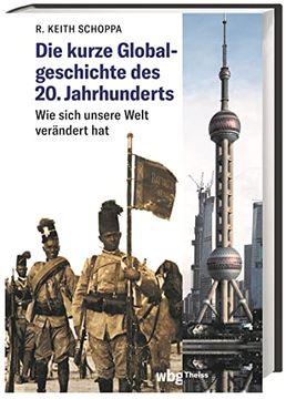 portada Die Kurze Globalgeschichte des 20. Jahrhunderts: Wie Sich Unsere Welt Verändert hat (en Alemán)