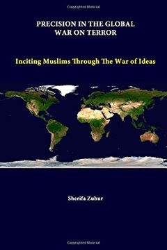 portada Precision In The Global War On Terror: Inciting Muslims Through The War Of Ideas