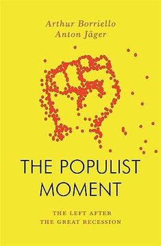 portada The Populist Moment: The Left After the Great Recession (Jacobin) (en Inglés)