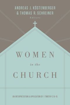 portada Women in the Church: An Interpretation and Application of 1 Timothy 2: 9-15 (en Inglés)
