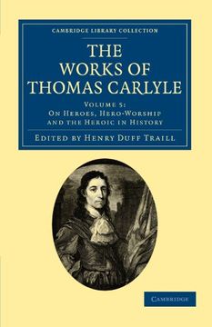 portada The Works of Thomas Carlyle 30 Volume Set: The Works of Thomas Carlyle: Volume 5, on Heroes, Hero-Worship and the Heroic in History Paperback (Cambridge Library Collection - the Works of Carlyle) (in English)