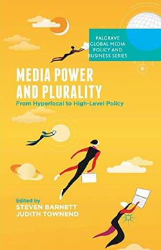 portada Media Power and Plurality: From Hyperlocal to High-Level Policy (Palgrave Global Media Policy and Business) (en Inglés)