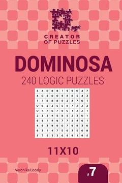portada Creator of puzzles - Dominosa 240 Logic Puzzles 11x10 (Volume 7) (en Inglés)