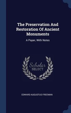 portada The Preservation And Restoration Of Ancient Monuments: A Paper, With Notes