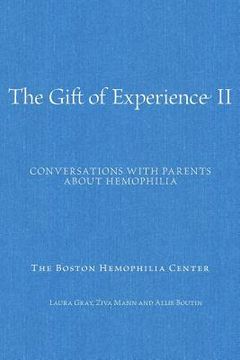 portada The Gift of Experience II: Conversations with Parents about Hemophilia (in English)