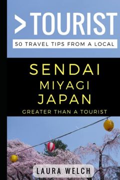 portada Greater Than a Tourist – Sendai Miyagi Japan: 50 Travel Tips From a Local (Greater Than a Tourist Japan) (en Inglés)