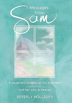 portada Messages From Sam: A Daughter'S Insights on our Lives Here - and her Life in Heaven 