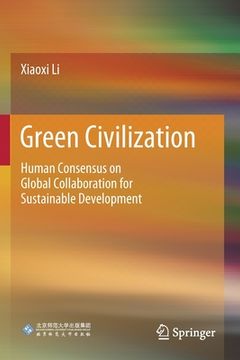 portada Green Civilization: Human Consensus on Global Collaboration for Sustainable Development (en Inglés)