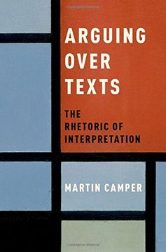 portada Arguing over Texts: The Rhetoric of Interpretation