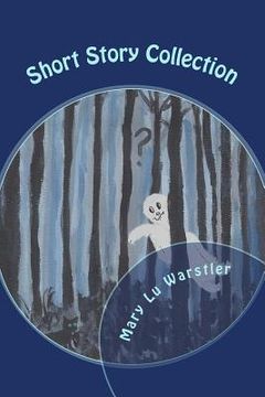 portada Short Story Collection: Mysteries, Ghost Tales, & Fantasies (en Inglés)