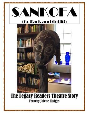 portada SANKOFA: Go Back and Get It: The Legacy Readers Theatre Story of Dublin, Georgia